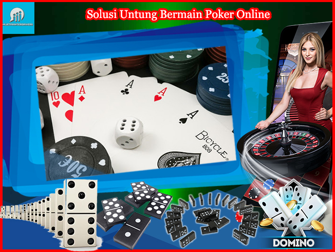 Solusi Untung Bermain Poker Online